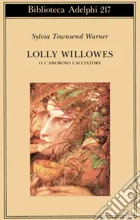 Nuovo Arrivo Lolly Willowes o l‘amoroso cacciatore