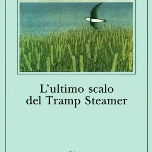 L‘ultimo scalo del Tramp Steamer Non Perdere