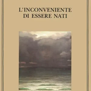 Più Venduto L‘inconveniente di essere nati