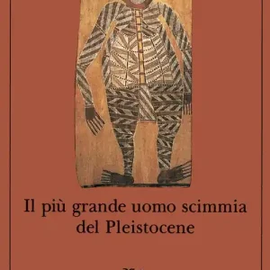 Il più grande uomo scimmia del pleistocene Solo Oggi