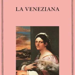 Ultime Pezzi La veneziana e altri racconti