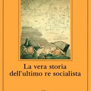 Offerta Limitata La vera storia dell‘ultimo re socialista