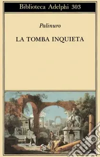 La tomba inquieta. Un ciclo di parole Esclusivo