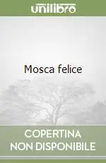 Mosca felice Ultime Pezzi