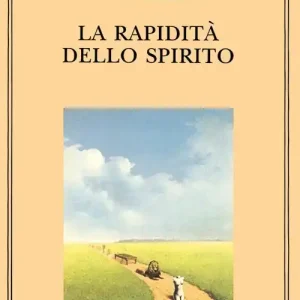 La rapidità dello spirito. Appunti da Hampstead (1954-1971) Consegna Rapida