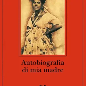 Offerta Lampo Autobiografia di mia madre