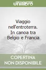 Viaggio nell‘entroterra. In canoa tra Belgio e Francia Esclusivo