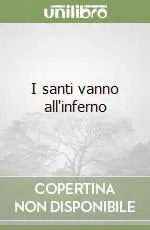 I santi vanno all‘inferno Spedito Oggi
