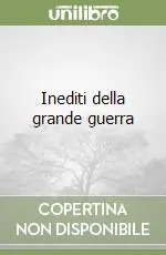 Prezzo Basso Inediti della grande guerra