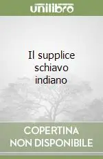 Nuova Collezione Il supplice schiavo indiano