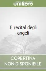 Il recital degli angeli Subito Disponibile