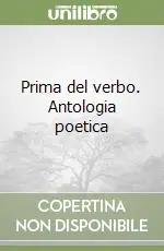Prima del verbo. Antologia poetica Ordina Subito