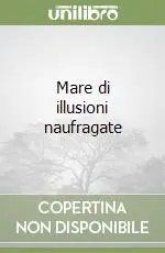 Mare di illusioni naufragate Affare