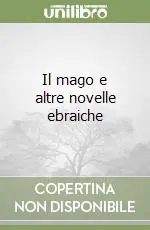 Novità Il mago e altre novelle ebraiche