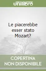 Le piacerebbe esser stato Mozart? Nuovo Arrivo