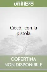 A Buon Prezzo Cieco, con la pistola
