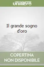 Il grande sogno d‘oro Più Venduto