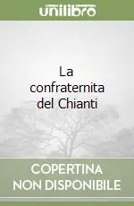 Occasione Imperdibile La confraternita del Chianti