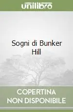 Sogni di Bunker Hill Nuova Collezione