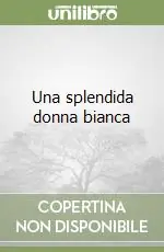 Una splendida donna bianca Quantità Limitata