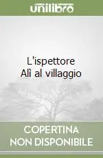 Nuova Collezione L‘ispettore Alì al villaggio