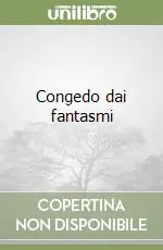 Congedo dai fantasmi Promozione Esclusiva