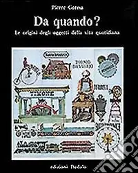 Miglior Prezzo Da quando? Le origini degli oggetti della vita quotidiana