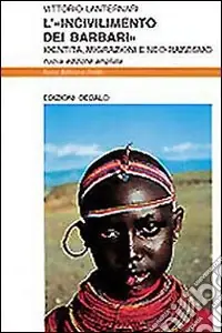 L‘incivilimento dei barbari. Identità, migrazioni e neo-razzismo Solo Oggi