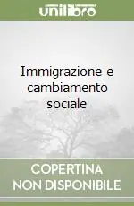 Offerta Del Giorno Immigrazione e cambiamento sociale