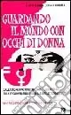 Guardando il mondo con occhi di donna. Dalla dichiarazione dei diritti umani (1948) alla 4ª Conferenza mondiale delle donne (1995) Direttamente Dal Produttore