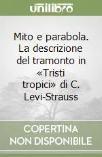 Prezzo Di Fabbrica Mito e parabola. La descrizione del tramonto in «Tristi tropici» di C. Levi-Strauss