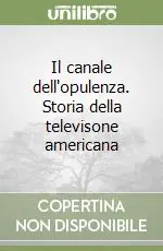 Esclusivo Il canale dell‘opulenza. Storia della televisone americana