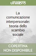 Prezzo Di Fabbrica La comunicazione interpersonale teoria dello scambio sociale