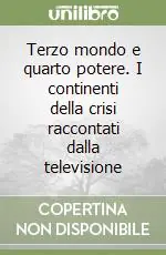 Solo Oggi Terzo mondo e quarto potere. I continenti della crisi raccontati dalla televisione