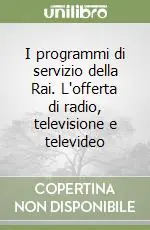 Spedizione Espresso I programmi di servizio della Rai. L‘offerta di radio, televisione e televideo