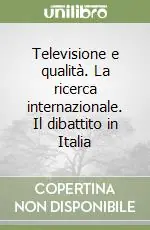 A Buon Prezzo Televisione e qualità. La ricerca internazionale. Il dibattito in Italia