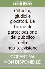 Prezzo Basso Cittadini, giudici e giocatori. Le forme di partecipazione del pubblico nella neo-televisione