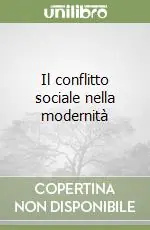 Il conflitto sociale nella modernità Pagamento Sicuro