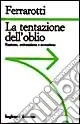 La tentazione dell‘oblio. Razzismo, antisemitismo e neonazismo Più Venduto