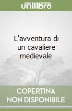 L‘avventura di un cavaliere medievale Offerta Limitata
