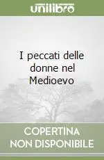 I peccati delle donne nel Medioevo Prezzo Scontato