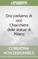 Consegna Rapida Ora parliamo di noi! Chiacchiere delle statue di Milano