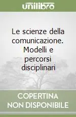 Le scienze della comunicazione. Modelli e percorsi disciplinari Occasione Imperdibile