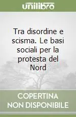 Soddisfatti O Rimborsati Tra disordine e scisma. Le basi sociali per la protesta del Nord