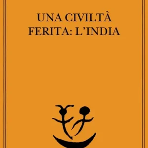 Una civiltà ferita l‘India Promozione Esclusiva