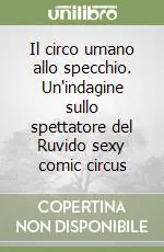 Il circo umano allo specchio. Un‘indagine sullo spettatore del Ruvido sexy comic circus A Buon Prezzo
