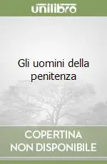 Gli uomini della penitenza Di Tendenza