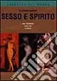 Sesso e spirito. Estasi e trascendenza. Rituali e tabù. Il sé indiviso A Buon Prezzo