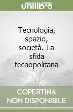 Tecnologia, spazio, società. La sfida tecnopolitana Super Prezzo