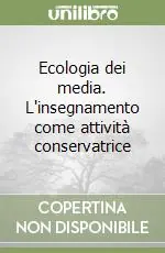 Ecologia dei media. L‘insegnamento come attività conservatrice Prezzo Di Fabbrica